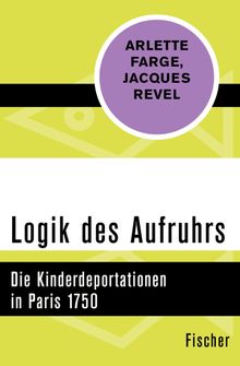 Logik des Aufruhrs.  Wolfgang Kaiser