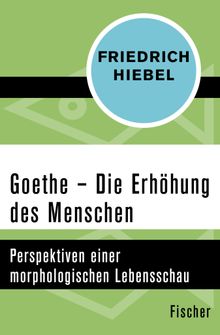 Goethe.  Friedrich Hiebel