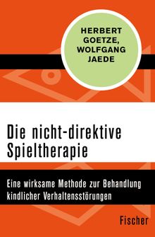 Die nicht-direktive Spieltherapie.  Wolfgang Jaede