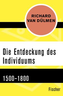 Die Entdeckung des Individuums.  Richard van Dlmen