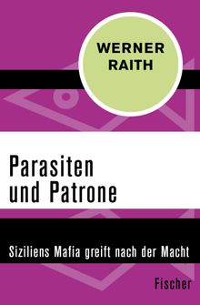 Parasiten und Patrone.  Werner Raith