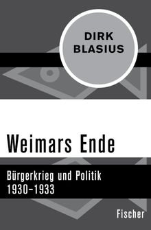 Weimars Ende.  Dirk Blasius