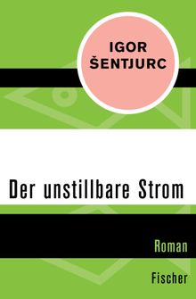 Der unstillbare Strom.  Igor entjurc