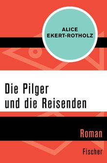 Die Pilger und die Reisenden.  Alice Ekert-Rotholz