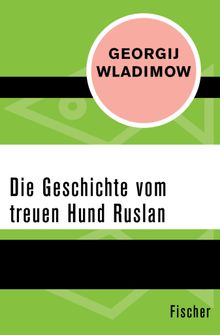 Die Geschichte vom treuen Hund Ruslan.  Tatiana Frickhinger-Garanin