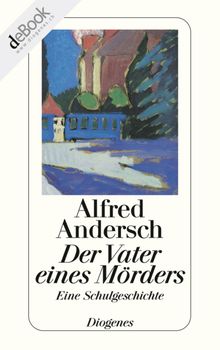 Der Vater eines Mrders.  Alfred Andersch