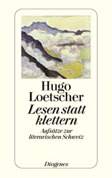 Lesen statt klettern.  Hugo Loetscher