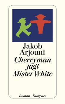 Cherryman jagt Mister White.  Jakob Arjouni