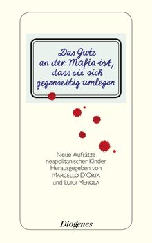 Das Gute an der Mafia ist, dass sie sich gegenseitig umlegen.  Sophia Marzolff