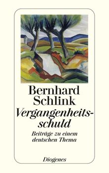 Vergangenheitsschuld.  Bernhard Schlink