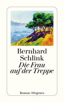 Die Frau auf der Treppe.  Bernhard Schlink