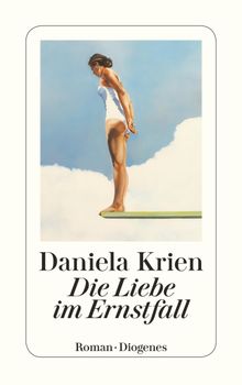 Die Liebe im Ernstfall.  Daniela Krien