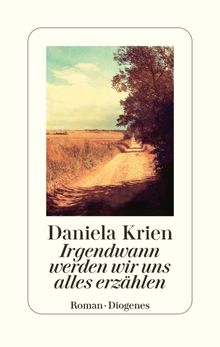 Irgendwann werden wir uns alles erzhlen.  Daniela Krien