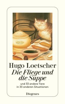 Die Fliege und die Suppe.  Hugo Loetscher