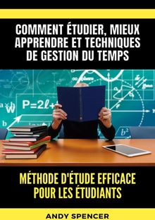 Mthode d'tude efficace pour les tudiants.  Andy Spencer