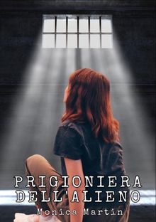 Prigioniera dell'Alieno - Romance Scifi.  Mnica Martn