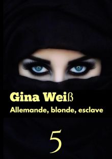 Allemande, blonde, esclave 5.  Gina Wei