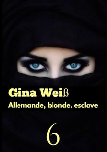 Allemande, blonde, esclave 6.  Gina Wei