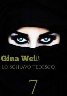 Lo schiavo Tedesco 7.  Gina Wei