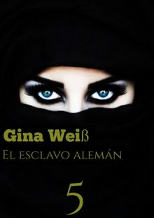 El esclavo alemn 5.  Gina Wei