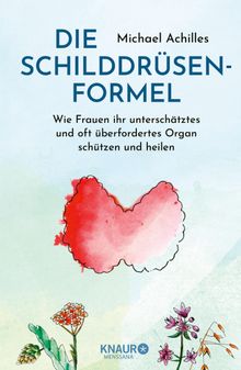 Die Schilddrsen-Formel.  Michael Achilles