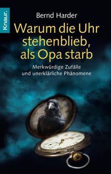 Warum die Uhr stehenblieb, als Opa starb.  Bernd Harder