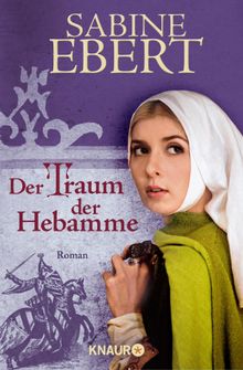 Der Traum der Hebamme.  Sabine Ebert