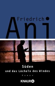 Sden und das Lcheln des Windes.  Friedrich Ani