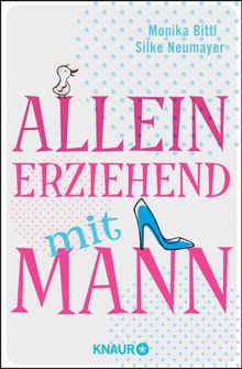 Alleinerziehend mit Mann.  Silke Neumayer