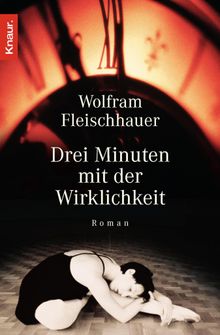 Drei Minuten mit der Wirklichkeit.  Wolfram Fleischhauer