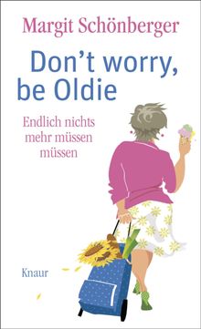 Don't worry, be Oldie.  Margit Schnberger