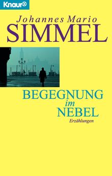 Begegnung im Nebel.  Johannes Mario Simmel