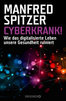 Cyberkrank!.  Manfred Spitzer