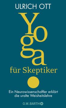 Yoga fr Skeptiker.  Ulrich Ott