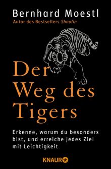 Der Weg des Tigers.  Bernhard Moestl