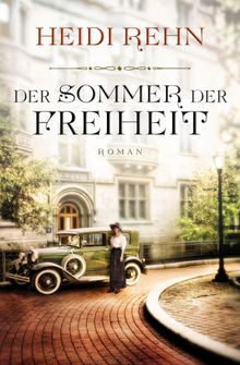 Der Sommer der Freiheit.  Heidi Rehn