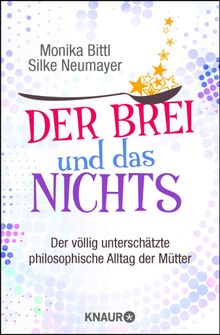 Der Brei und das Nichts.  Silke Neumayer