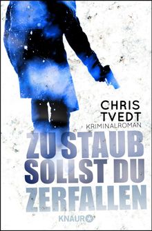 Zu Staub sollst du zerfallen.  Chris Tvedt