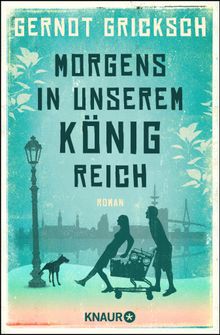 Morgens in unserem Knigreich.  Gernot Gricksch