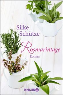 Rosmarintage.  Silke Schtze