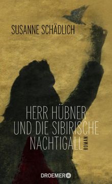 Herr Hbner und die sibirische Nachtigall.  Susanne Schdlich