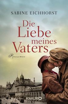 Die Liebe meines Vaters.  Sabine Eichhorst