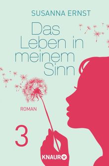 Das Leben in meinem Sinn 3.  Susanna Ernst