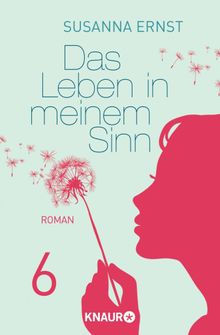 Das Leben in meinem Sinn 6.  Susanna Ernst