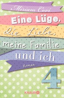 Eine Lge, die Liebe, meine Familie und ich 4.  Miriam Covi