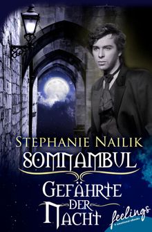 Somnambul: Gefhrte der Nacht.  Stephanie Nailik