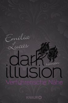 Dark Illusion  Verfhrerische Nhe.  Emilia Lucas