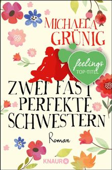 Zwei fast perfekte Schwestern.  Michaela Grnig