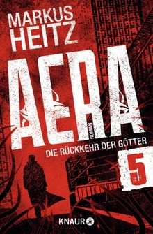 AERA 5 - Die Rckkehr der Gtter.  Markus Heitz