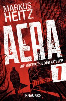 AERA 7 - Die Rckkehr der Gtter.  Markus Heitz